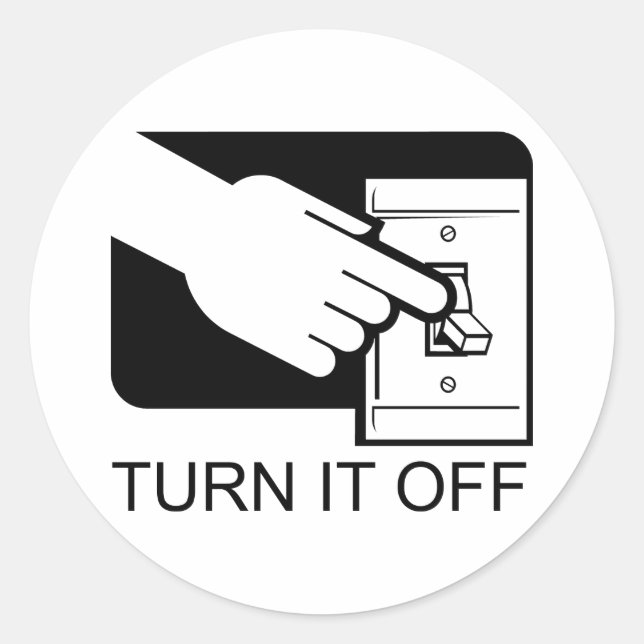 Turn It Off Classic Round Sticker (Front)