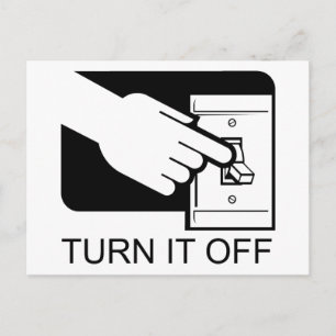 Turn It Off Postcard
