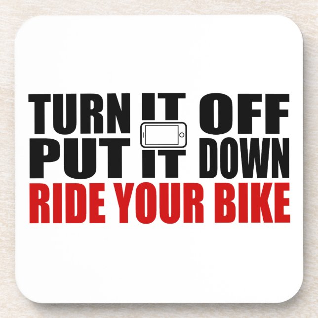 Turn It Off, Put It Down, Ride Your Bike Coaster (Front)