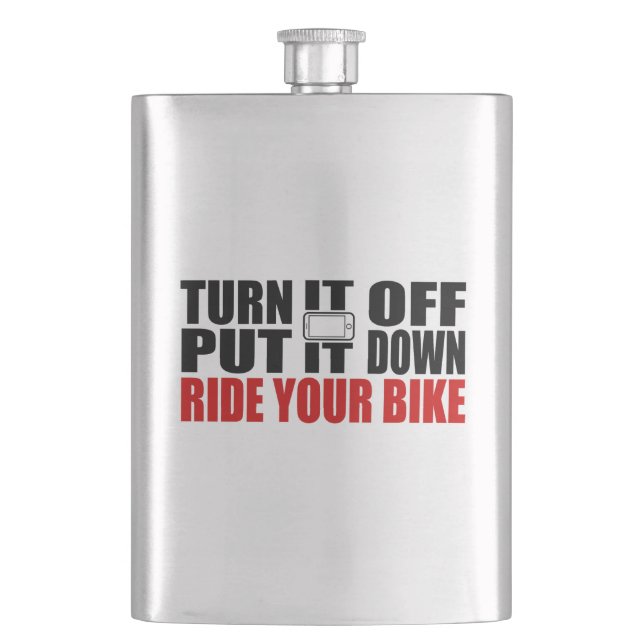 Turn It Off, Put It Down, Ride Your Bike Hip Flask (Front)