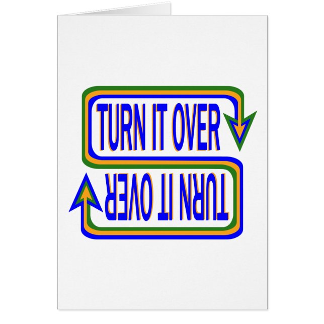 Turn it Over Greeting Card (Front)