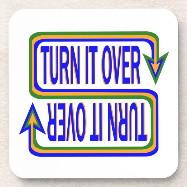 Turn It Over Inspirational Saying Quote Coaster (Front)