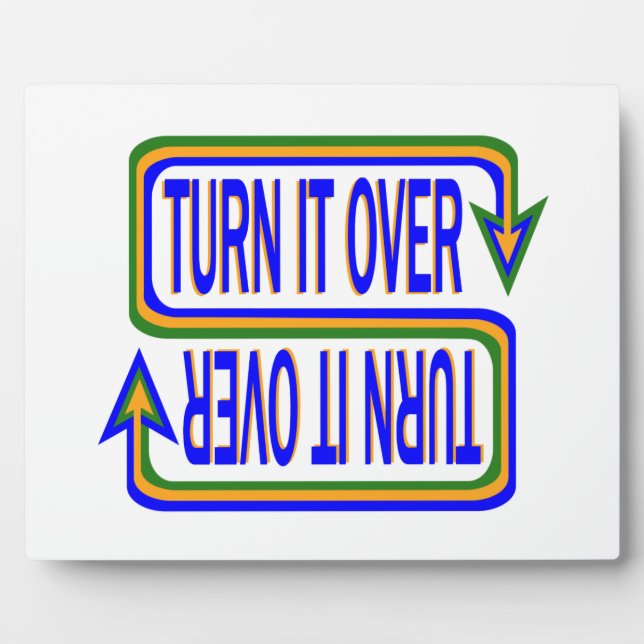 Turn It Over Inspirational Saying Quote Plaque (Front)