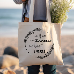 Turn it Over to the Lord and Leave it There  Tote Bag