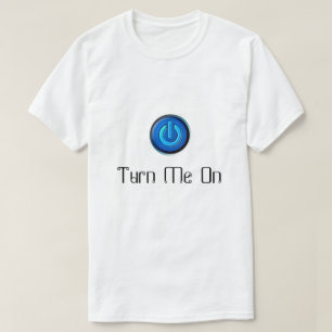 Turn Me On Power Button T-Shirt