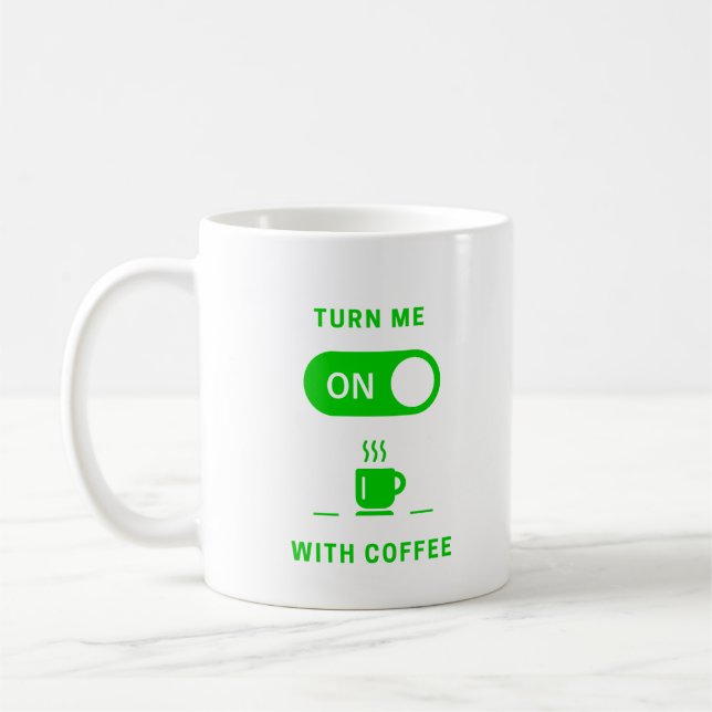 Turn me on with COFFEE Coffee Mug (Left)