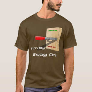 Turn My Swag On T-Shirt