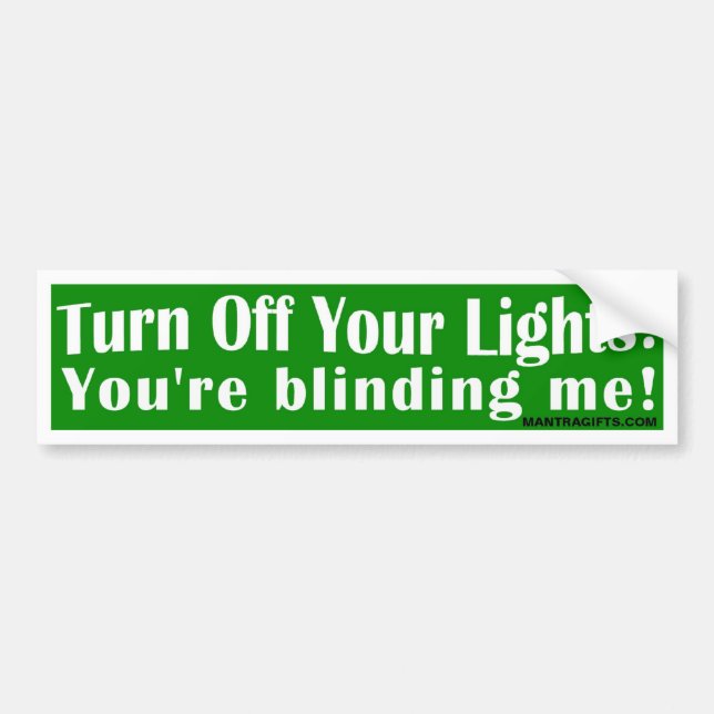 Turn off Your Lights Bumper Sticker (Front)