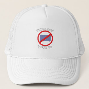 Turn Off Your Tv Trucker Hat