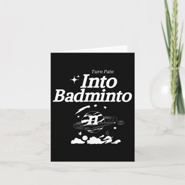 Turn Pain Into Badminton Racket Shuttle Sports  Card (Front)