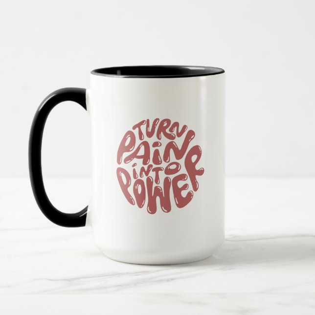 Turn Pain Into Power - Inspirational Saying Mug (Left)