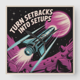 Turn Setbacks Into Setups Square Wall Clock