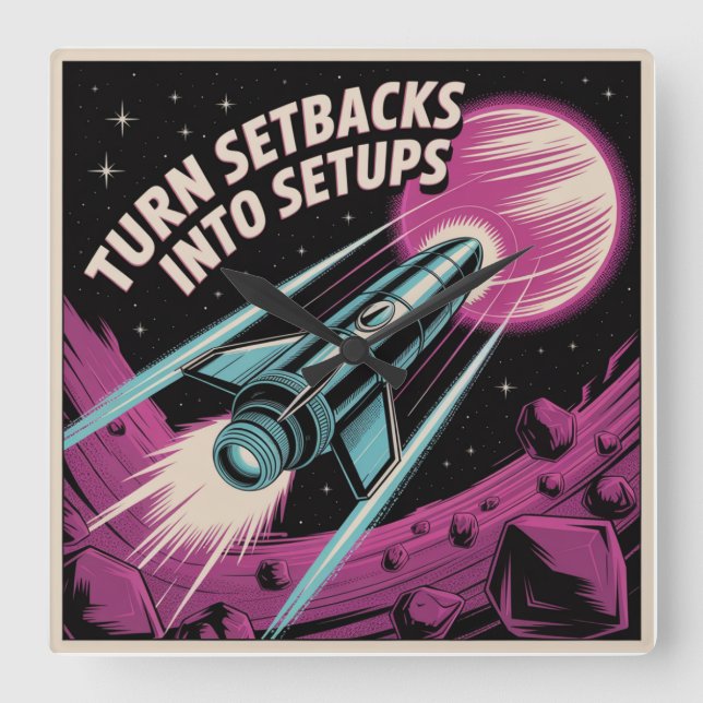 Turn Setbacks Into Setups Square Wall Clock (Front)