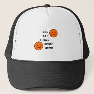 Turn That Frown Upside Down t shirts Trucker Hat
