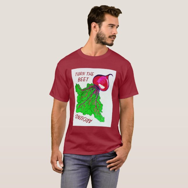 Turn The Beet Around Shirt (Front Full)