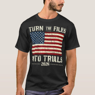 Turn The Files Into The Trials 2026 American T-Shirt