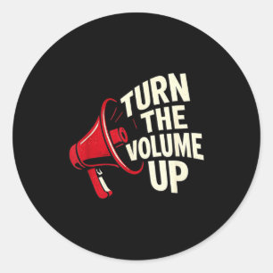Turn The Volume Up  Classic Round Sticker