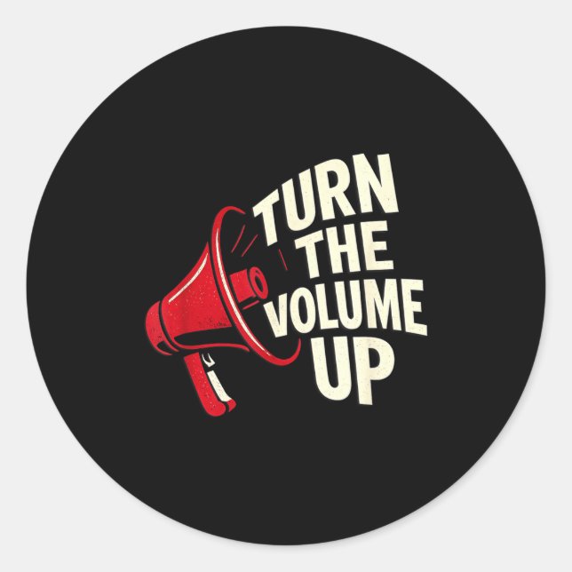 Turn The Volume Up  Classic Round Sticker (Front)