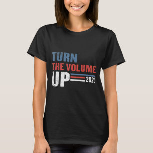 Turn The Volume Up For Men And Women T-Shirt