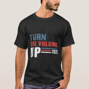 Turn The Volume Up For Men And Women  T-Shirt