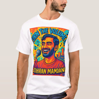 Turn the Volume up zohran mamdani T-Shirt