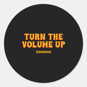 Turn The Volume Up Zohran Quote Saying  Classic Round Sticker