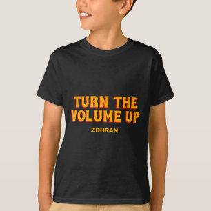 Turn The Volume Up Zohran Quote Saying  T-Shirt