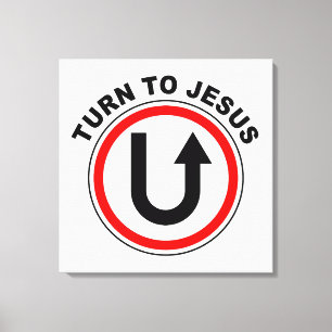 Turn to Jesus Christ – Christian Faith Gospel   Canvas Print
