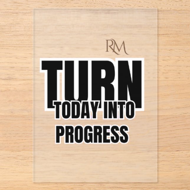 Turn Today Into Progress Motivational Design Acrylic Invitations (Front)