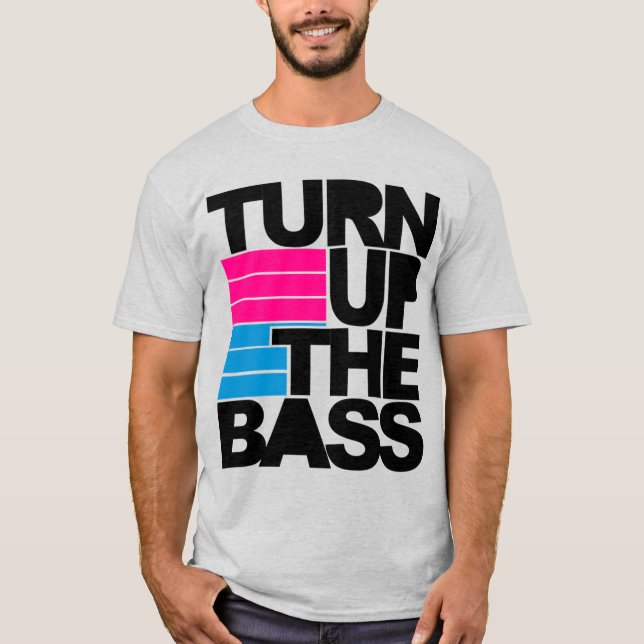 Turn Up The Bass T-Shirt (Front)