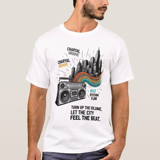Turn up the volume, let the city feel the beat. T-Shirt (Front)