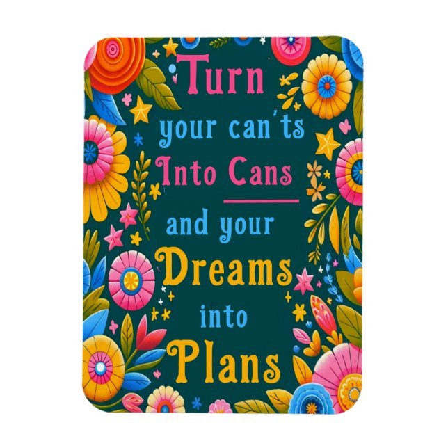 Turn Your Can'ts into Cans Magnet (Vertical)