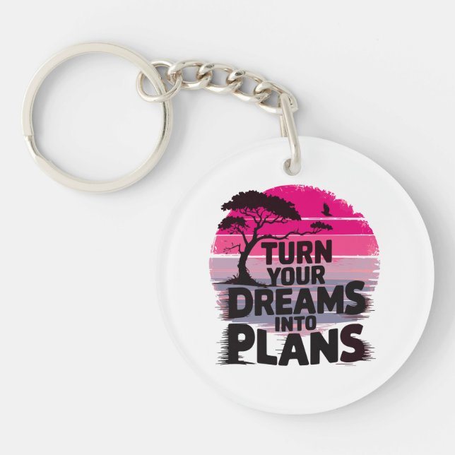 Turn your dreams into plans key ring (Front)