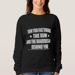 Turn Your Face Towards Sun Canoeing Humour Novelt Sweatshirt