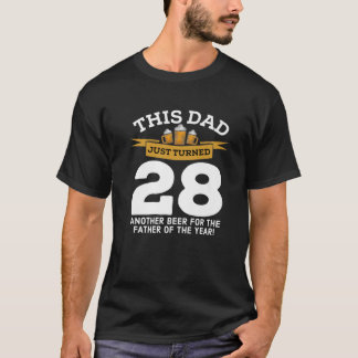 Turned 28 Beer Drinking Dad 28Th Father Birthday G T-Shirt