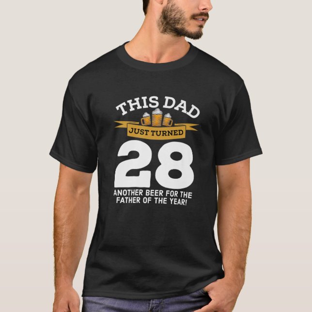 Turned 28 Beer Drinking Dad 28Th Father Birthday G T-Shirt (Front)