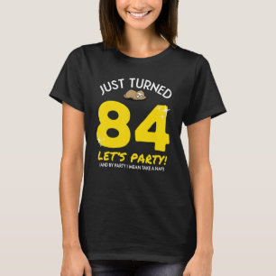 Turned 84 Party Take Nap Funny 84th Birthday Sloth T-Shirt