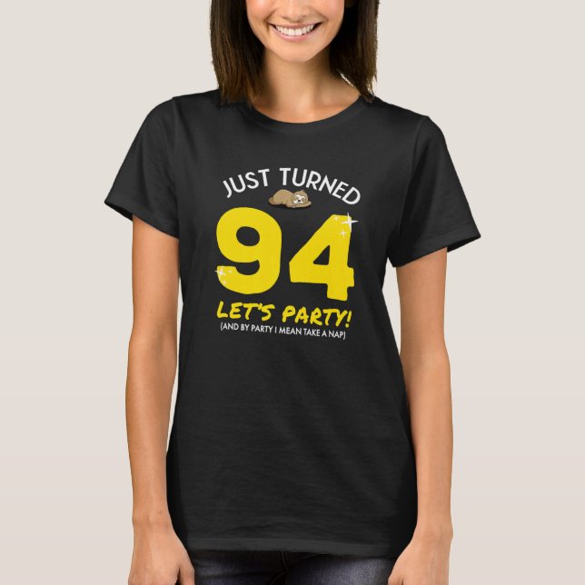Turned 94 Party Take Nap Funny 94th Birthday Sloth T-Shirt (Front)