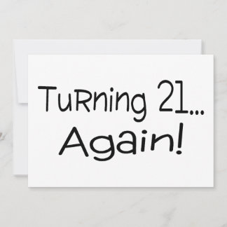 Turning 21 Again