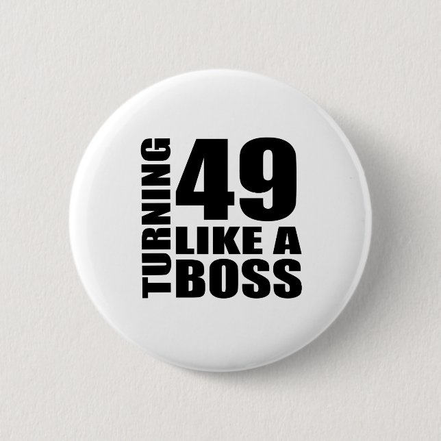 Turning 49 Like A Boss Birthday Designs 6 Cm Round Badge (Front)