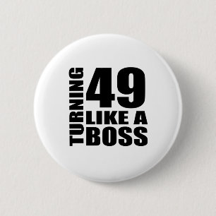 Turning 49 Like A Boss Birthday Designs 6 Cm Round Badge
