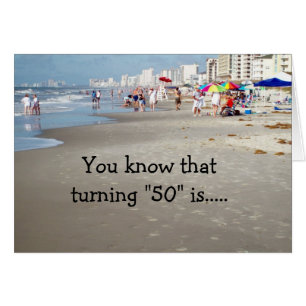 TURNING "50" IS "NOT" A DAY AT THE BEACH