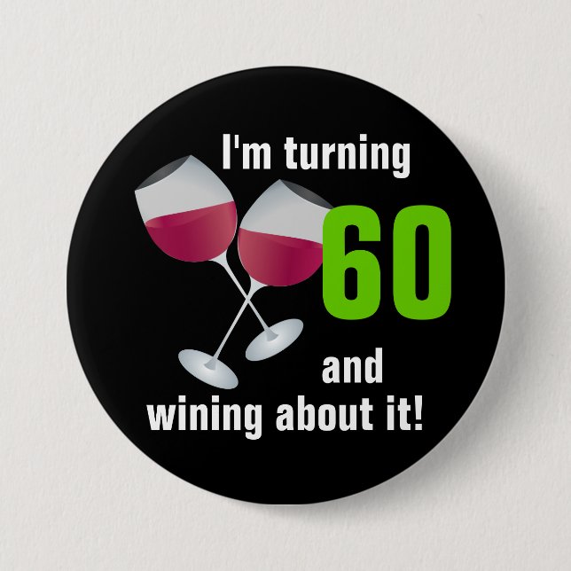Turning 60 and wining with red wine glasses 7.5 cm round badge (Front)