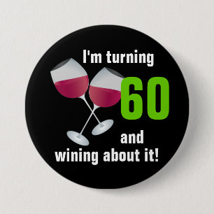 Turning 60 and wining with red wine glasses 7.5 cm round badge
