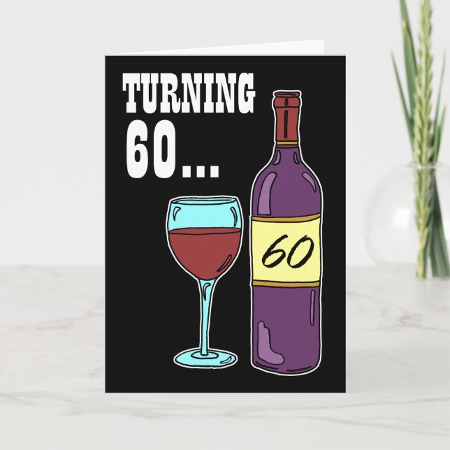 Turning 60 Wine 60th Birthday Card (Front)