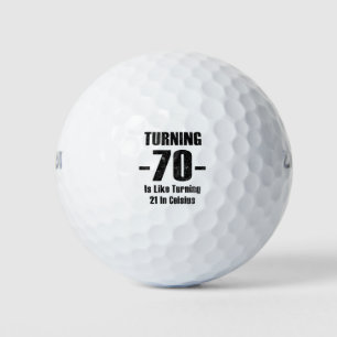 Turning 70 Is Like Turning 21 In Celsius Golf Balls