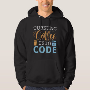 Turning Coffee Into Code Hoodie