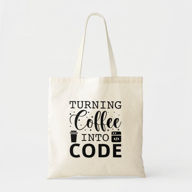Turning Coffee Into Code Tote Bag (Front)