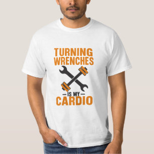 Turning Wrenches Is My Cardio Mechanic T-Shirt