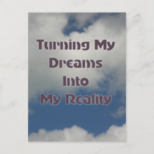 Turning Your Dreams Into Reality Postcard